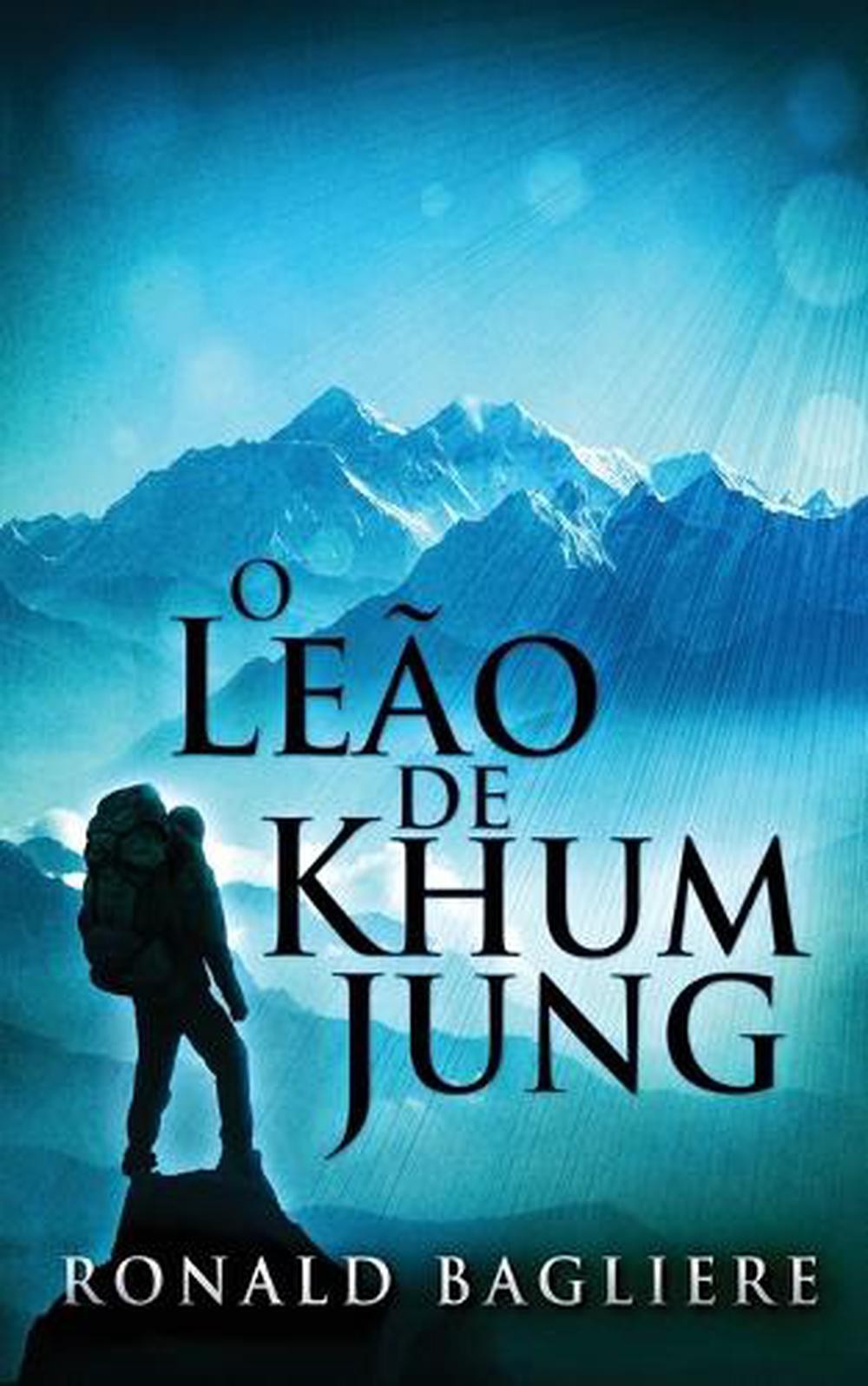 The Lion Of Khum Jung by Ronald Bagliere (English) Paperback Book