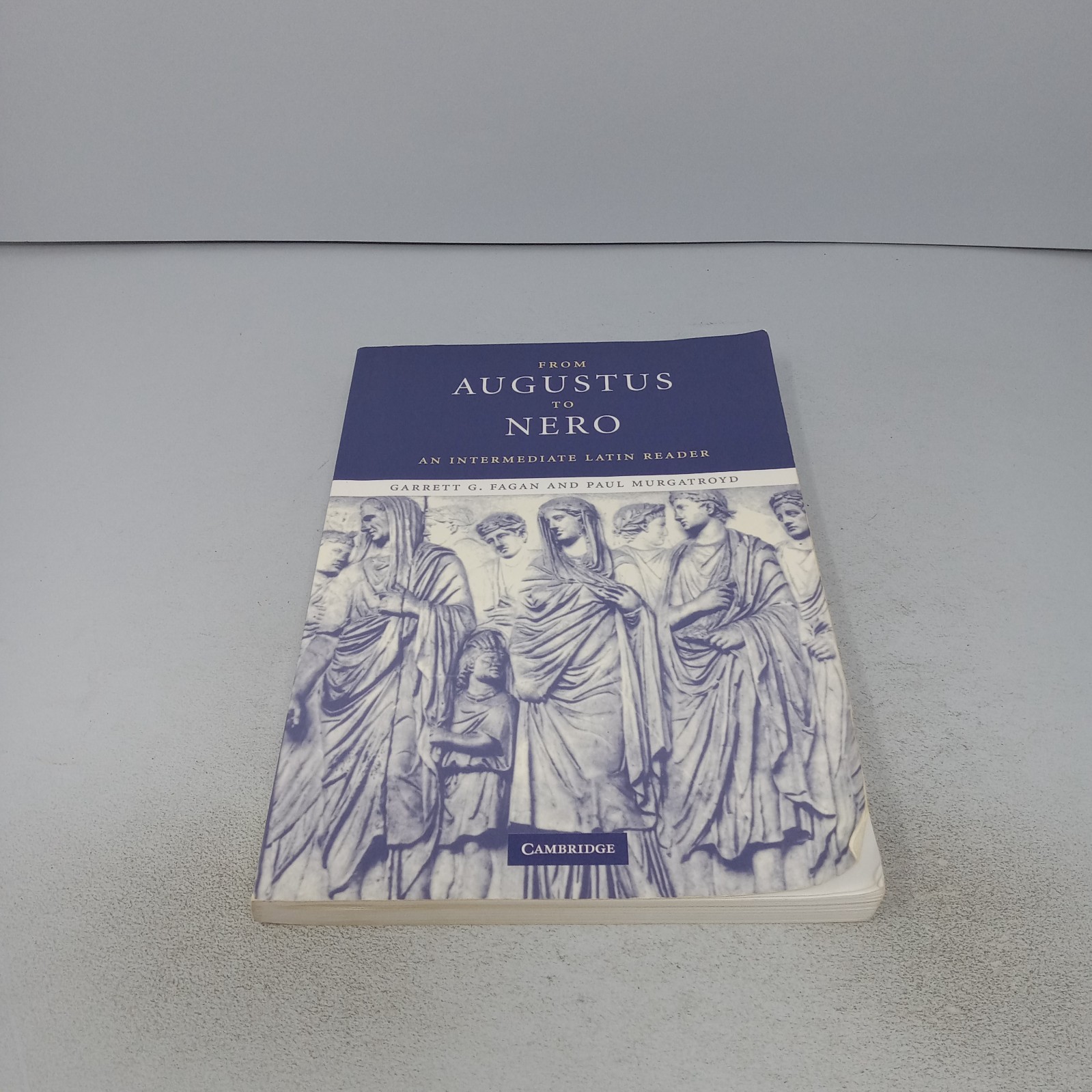 From Augustus to Nero: An Intermediate Latin Reader 2006 PB Fagan & Murgatroyd