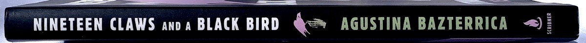 Nineteen Claws and a Black Bird: Stories, Agustina Bazterrica, PB Very Good