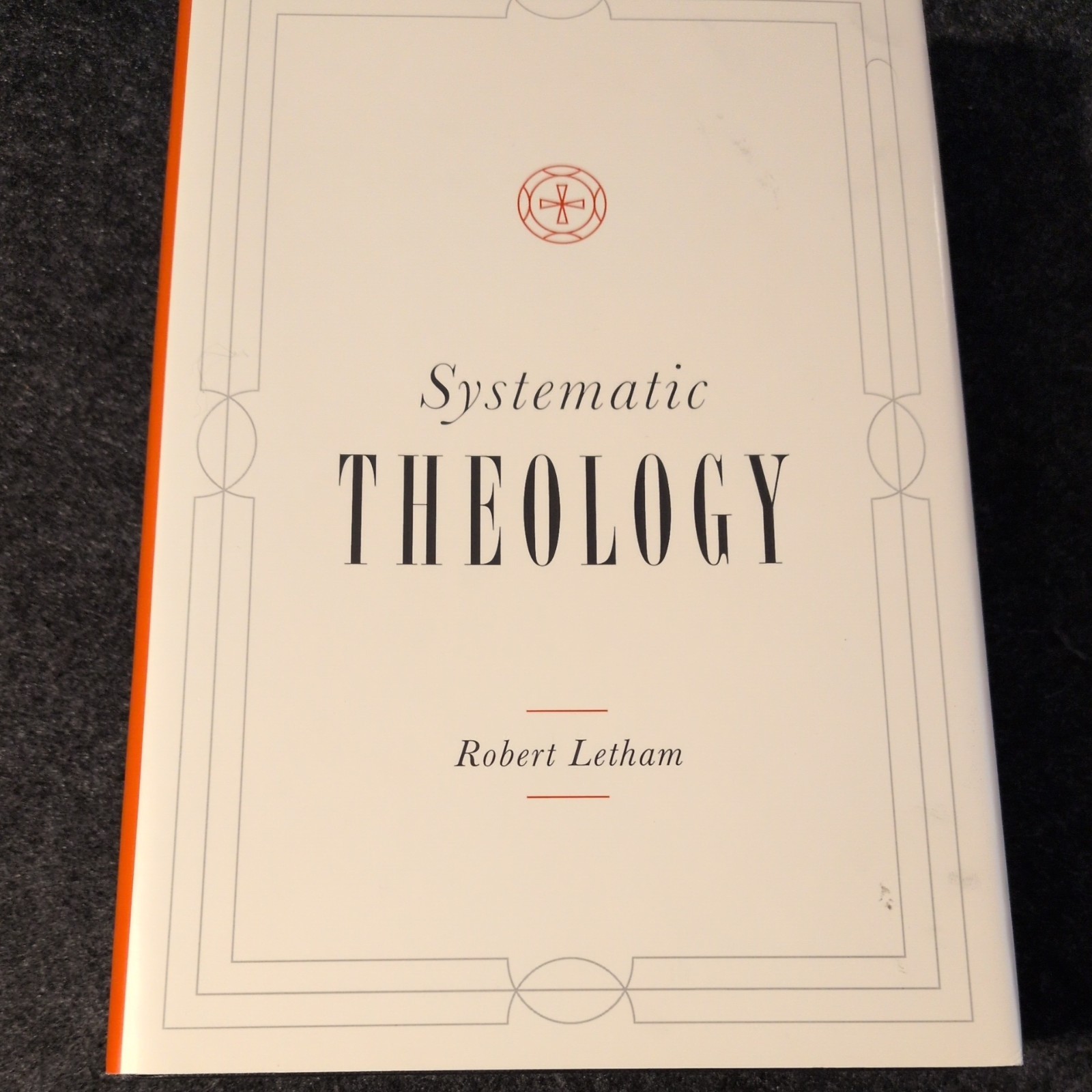 Systematic Theology by Robert Letham (2019, Hardcover)
