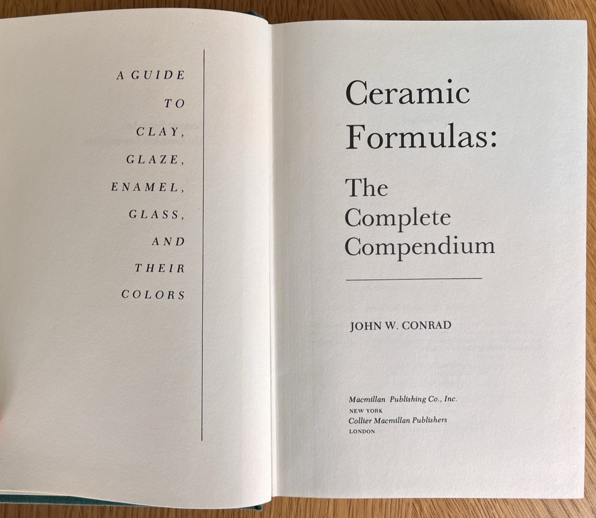 CERAMIC FORMULAS The Complete Compendium GUIDE to CLAY GLAZE ENAMEL GLASS COLORS