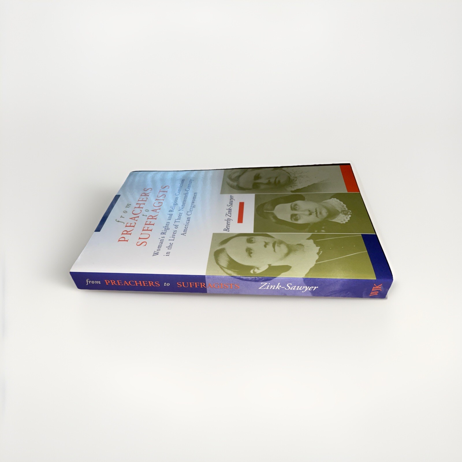 From Preachers to Suffragists: Woman’s Rights and Religious Conviction i .. NEW