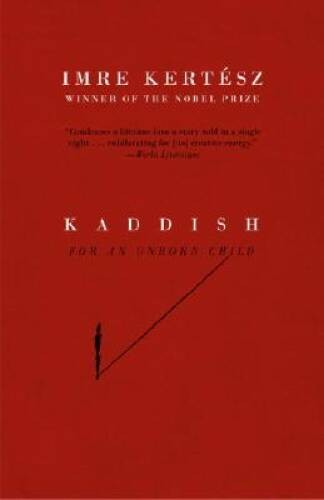 Kaddish for an Unborn Child – Paperback By Kertesz, Imre – GOOD
