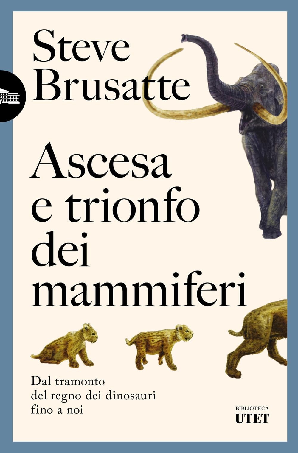 Steve Brusatte Ascesa e trionfo dei mammiferi. Dal tram (Paperback) (UK IMPORT)