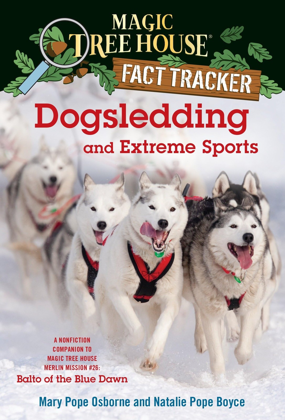 Dogsledding and Extreme Sports: A Nonfiction Companion to Magic Tree House M…