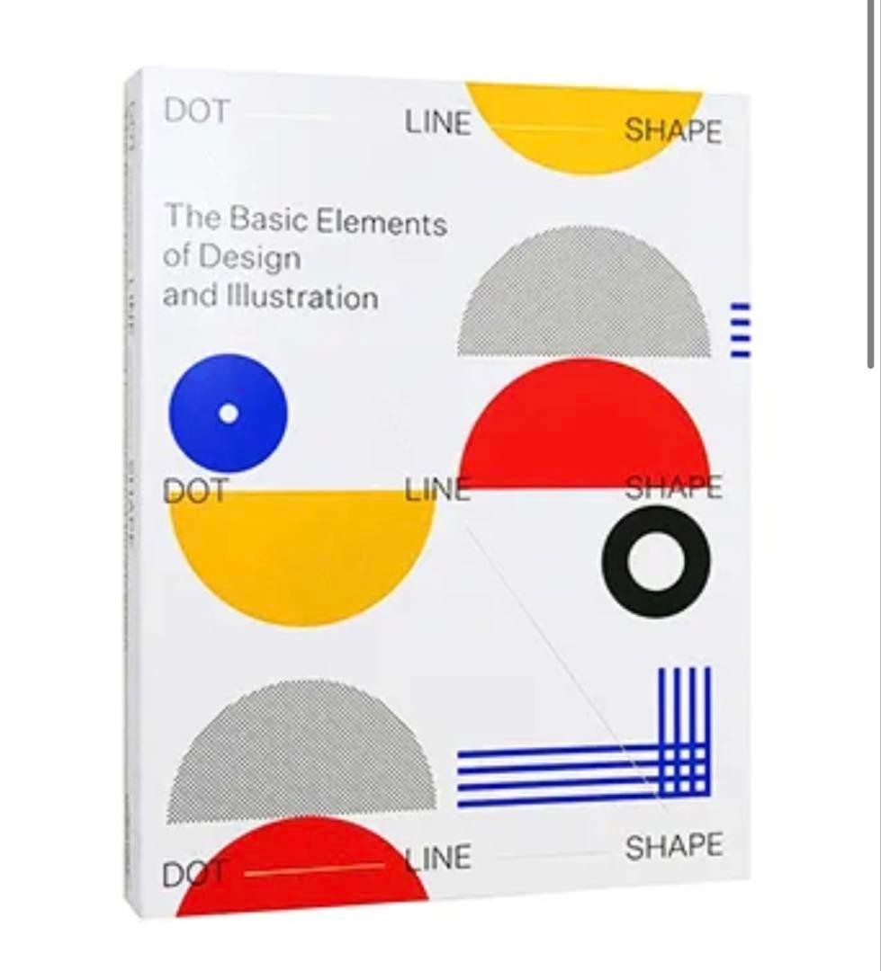 Dot Line Shape The Basic Elements of Design Illustration Paperback 296 pages En