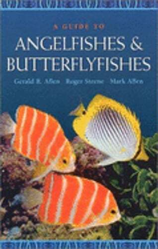 A Guide to Angelfishes and Butterflyfishes by Gerald R. Allen: Used