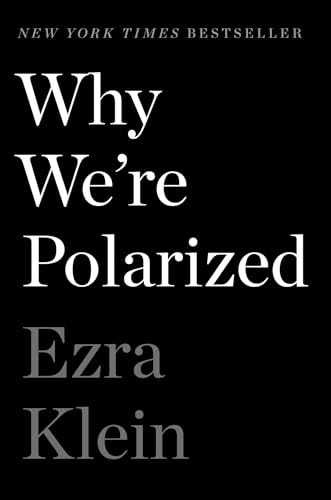 Why We’re Polarized – Hardcover, by Klein Ezra – Very Good s