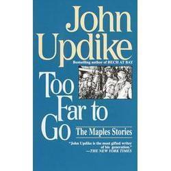 Too Far to Go: The Maples Stories by Updike, John