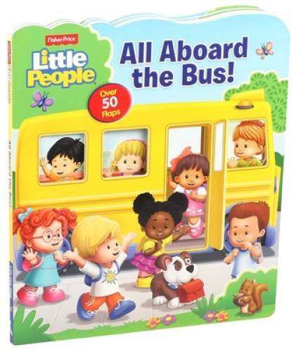 Fisher-Price Little People: All Aboard the Bus! (Fisher Price Lift-th – GOOD