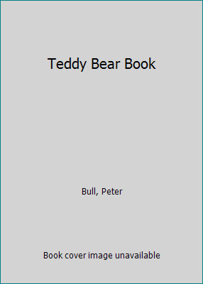 Teddy Bear Book by Bull, Peter