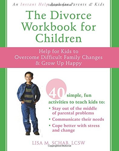 THE DIVORCE WORKBOOK FOR CHILDREN: HELP FOR KIDS TO By Schab Lisa M. Lcsw *VG+*