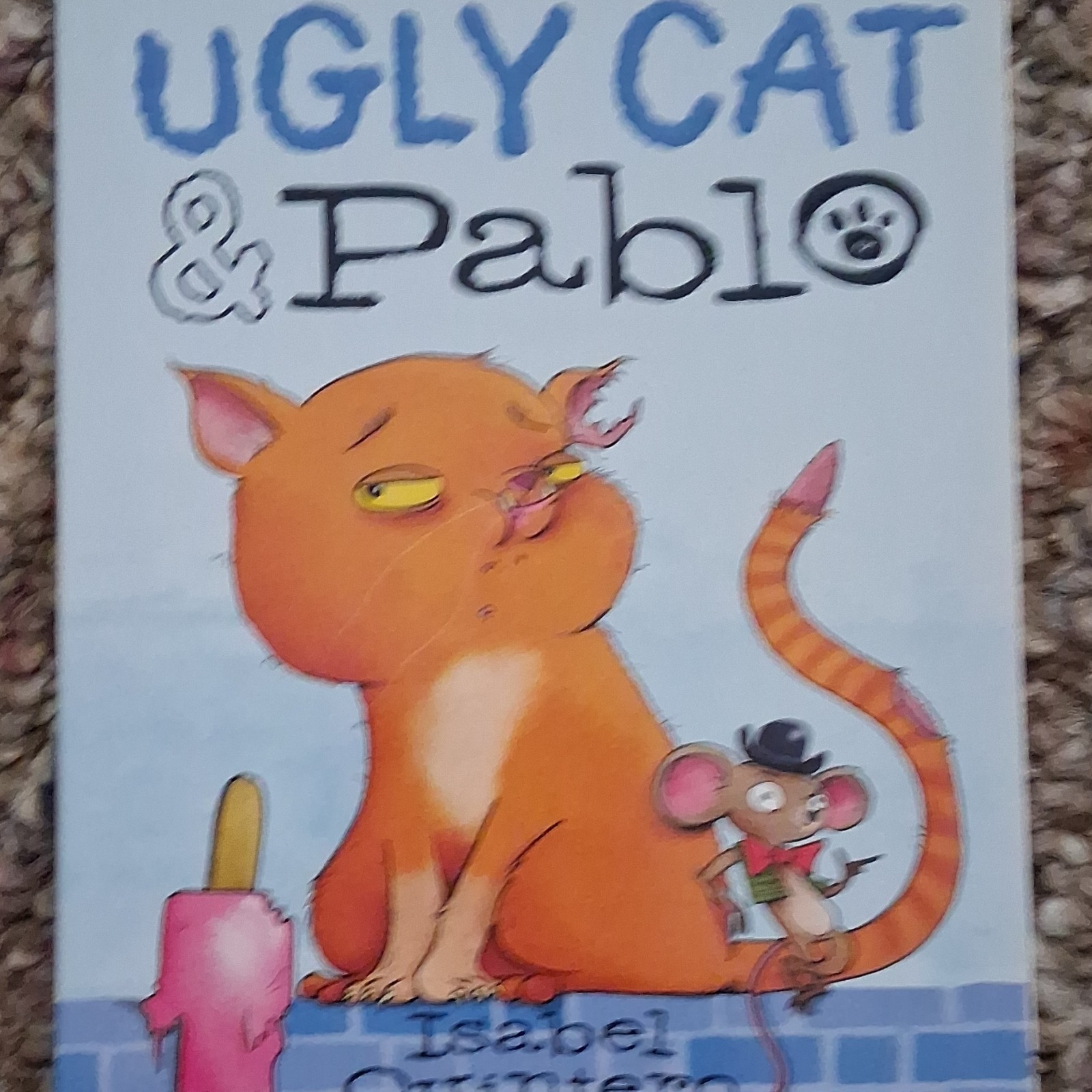 Ugly Cat and Pablo by Isabel Quintero, Fiction Novel, Ages 4-8, English, Paperb…