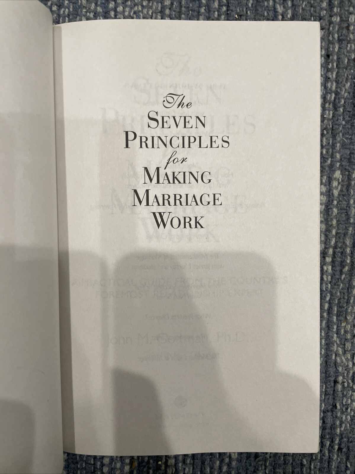 Seven Principles for Making Marriage Work : A Practical Guide from the Country’s