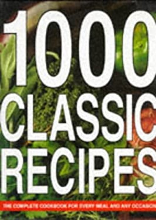 1000 Classic Recipes Hardcover Anness Publishing Staff