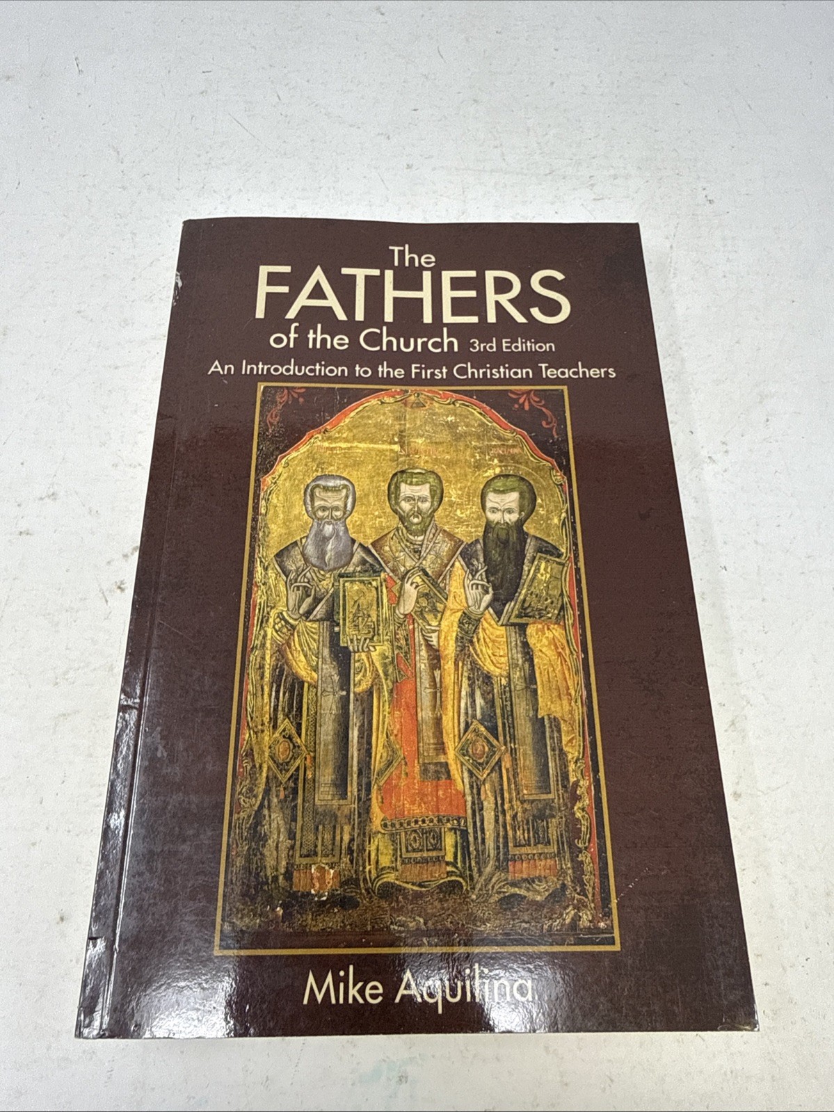 The Fathers Of The Church: An Introduction To The First Christian Teachers. 3rd