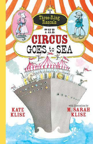 The Circus Goes to Sea; Three-Ring Rascals – 161620365X, hardcover, Kate Klise