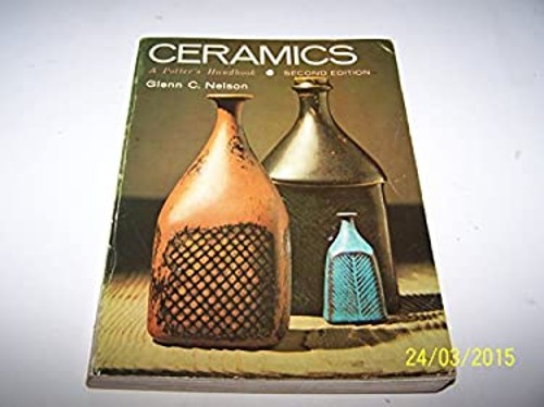 Ceramics: A Potter’s Handbook Glenn C. Nelson