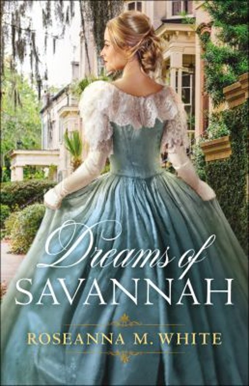 Dreams of Savannah Paperback Roseanna M. White