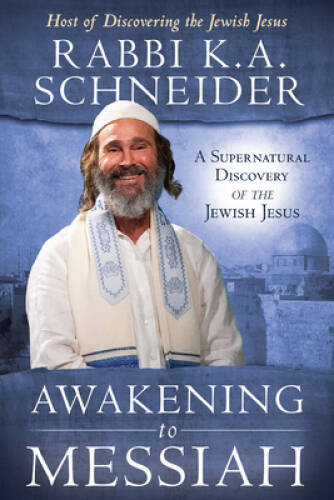 Awakening to Messiah: A Supernatural Discovery of the Jewish Jesus – ACCEPTABLE