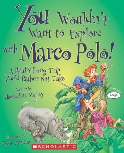 You Wouldn’t Want to… : History of the World Ser.: You Wouldn’t Want to…