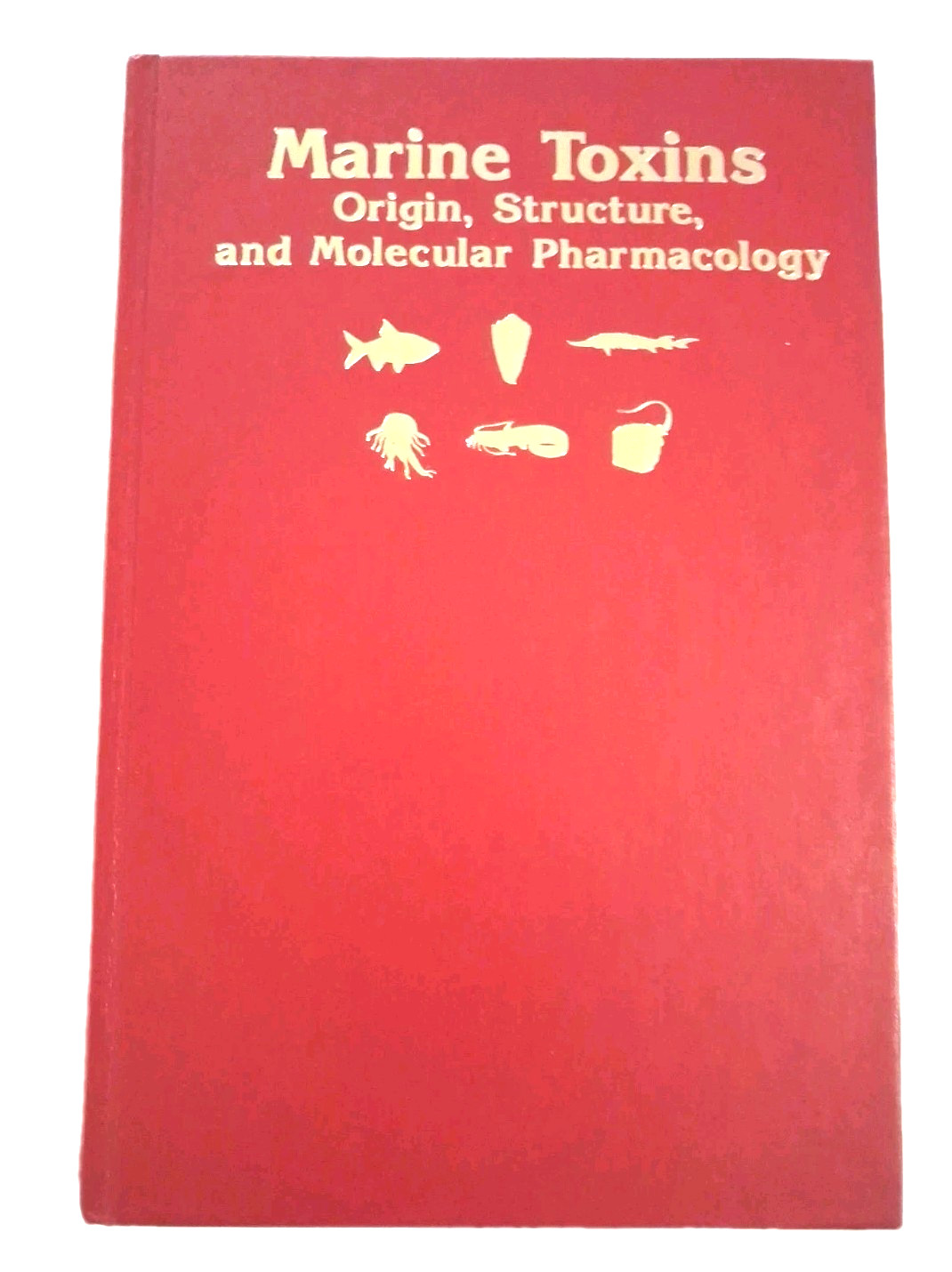 MARINE TOXINS: Origin, Structure, Molecular Pharmacology – Sherwood Hall, #418