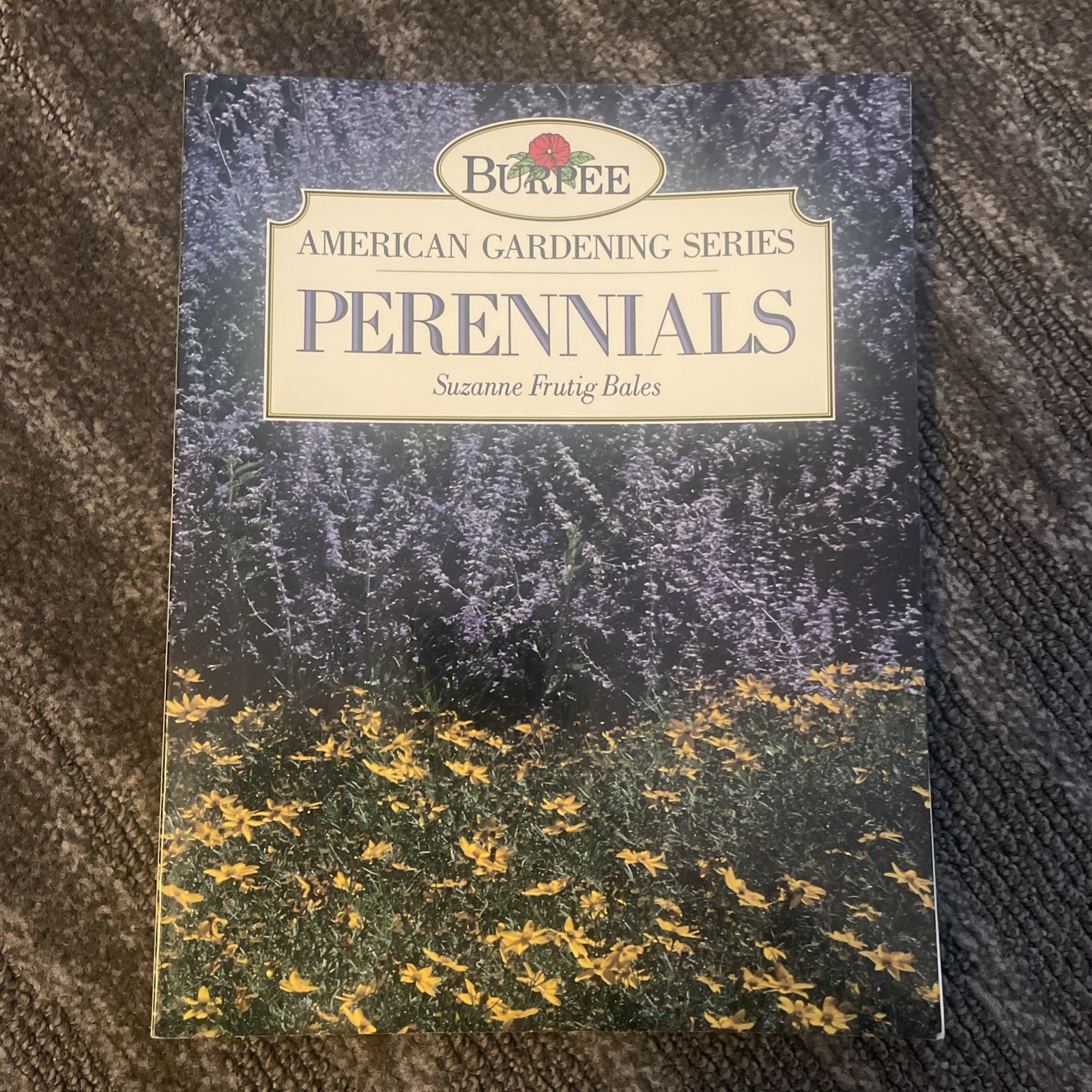 1991 PERENNIALS Burpee American Gardening Series by Suzanne F. Bales