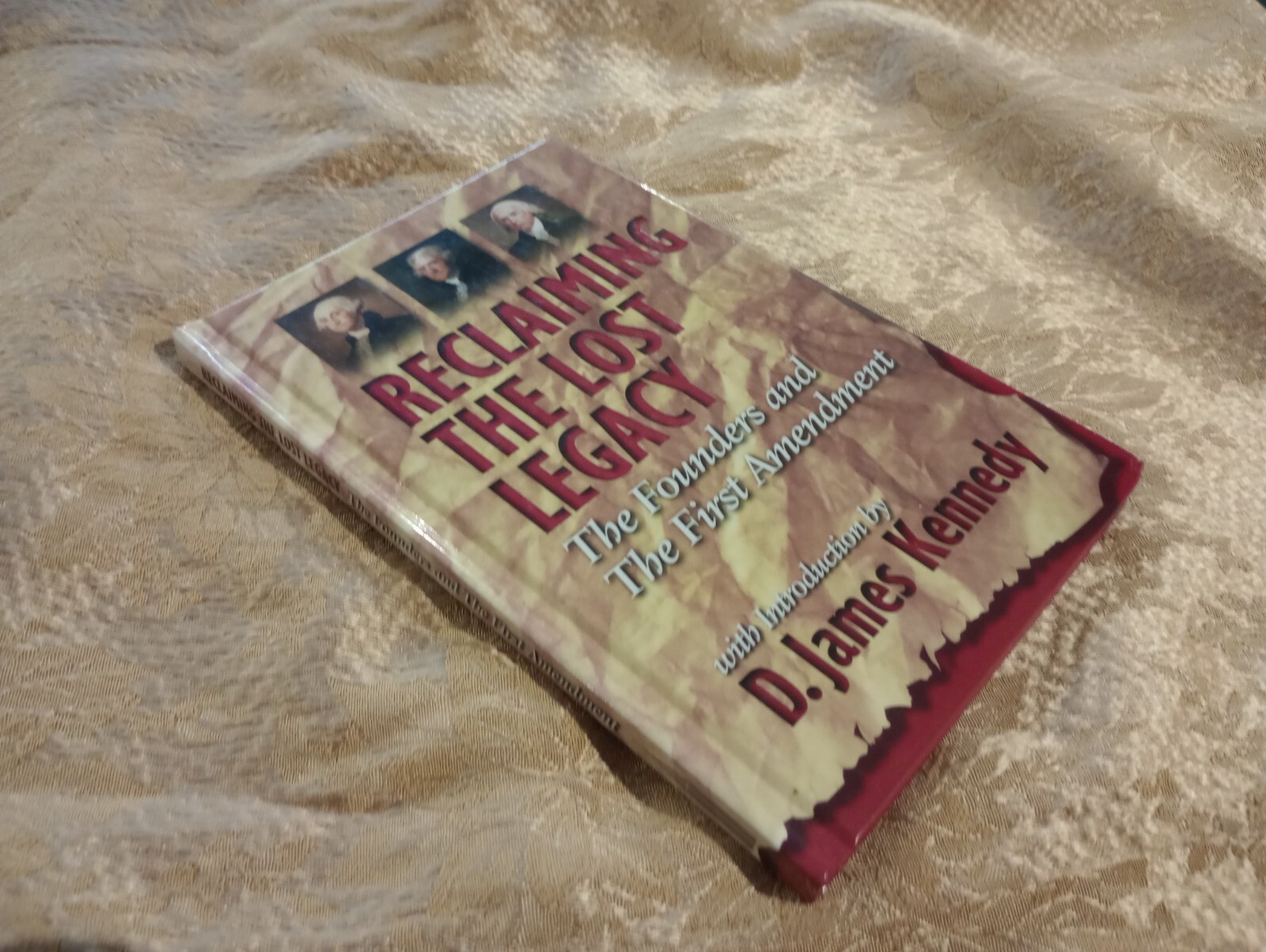 Reclaiming the Lost Legacy Founders & First Amendment by D. James Kennedy HC