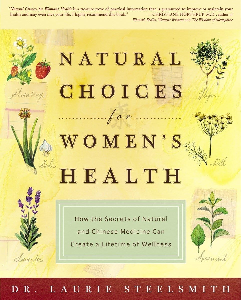 Natural Choices for Women’s Health: How the Secrets of Natural and Chinese M…