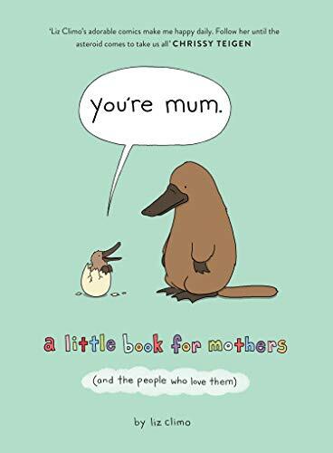You’re Mum By Liz Climo
