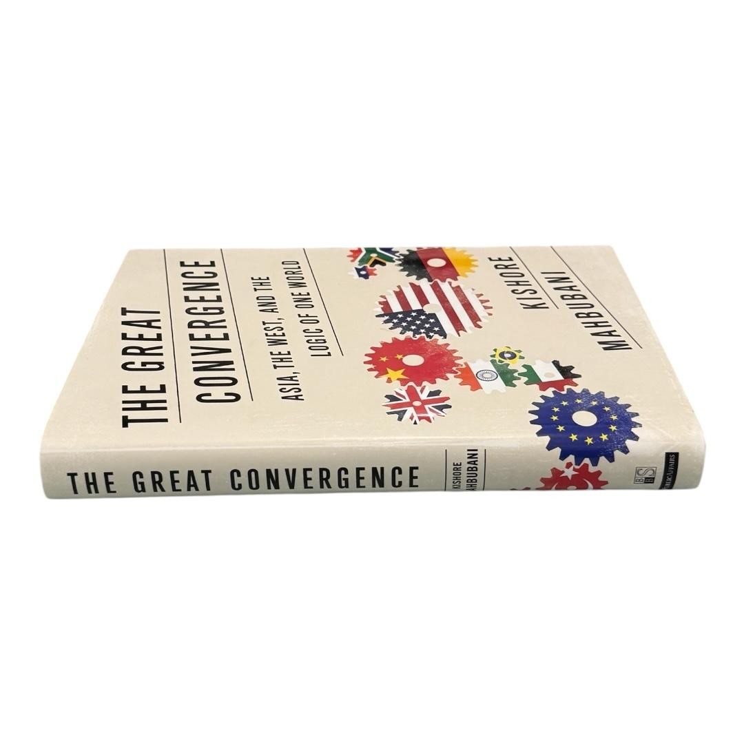 The Great Convergence Kishore Mahbubani Politics Globalization Hardcover 2013