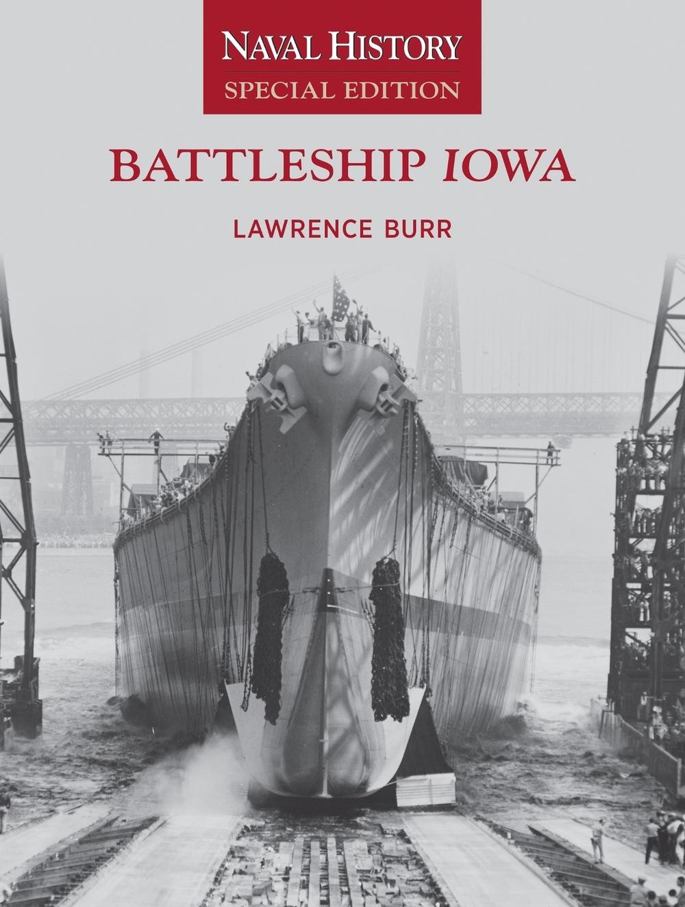Battleship Iowa: Naval History Special Edition by Lawrence W. Burr (English) Pap