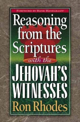 Reasoning from the Scriptures with the Jehovah’s Witnesses – VERY GOOD