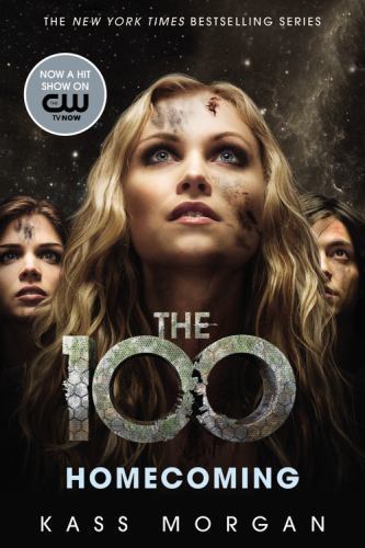 The 100 Homecoming by Kass Morgan, NEW 1st PRINT Paperback, Free Ship