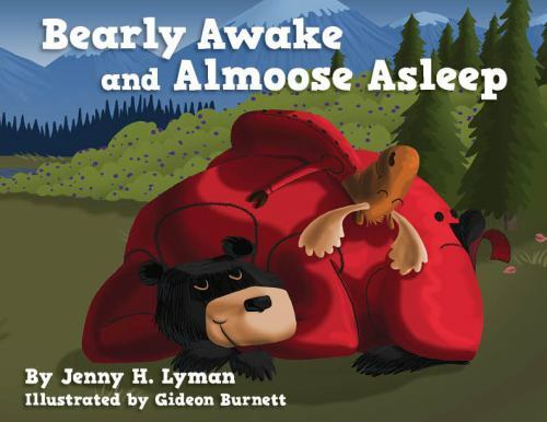 Bearly Awake and Almoose Asleep – Jenny H Lyman, 0985100540, unknown_binding