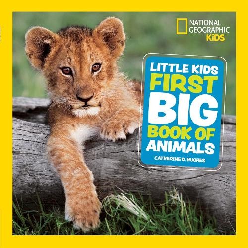 Catherine D. Hughes Little Kids First Big Book of Animals (Hardback) (UK IMPORT)