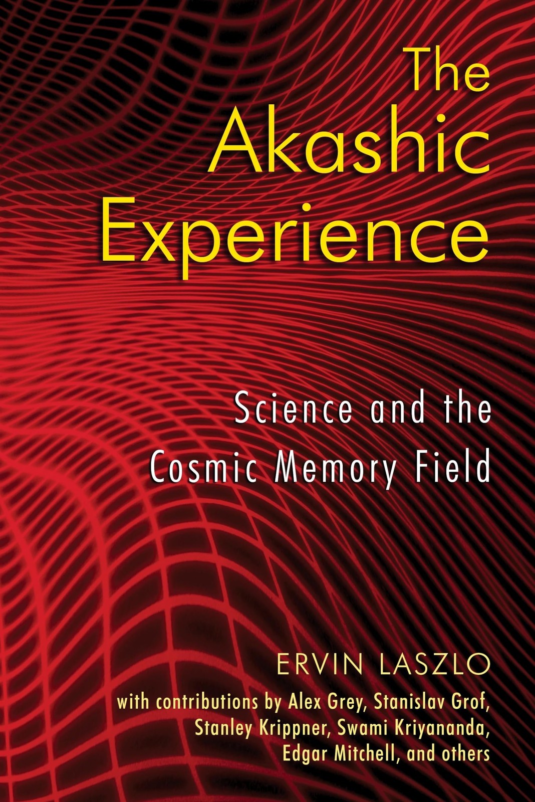 The Akashic Experience: Science and the Cosmic Memory Field – paperback Lasz…