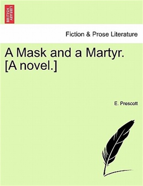 A Mask and a Martyr. [A Novel.] (Paperback or Softback)