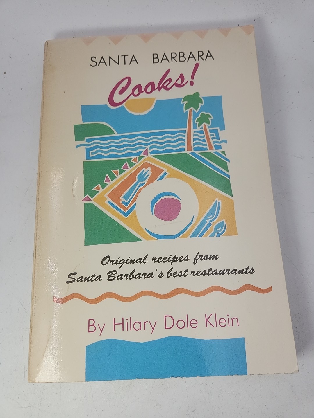 Santa Barbara Cooks!: Original Recipes from Santa Barbara’s Best Resturants