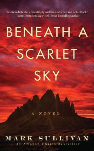 Beneath a Scarlet Sky: A Novel – Hardcover By Sullivan, Mark – VERY GOOD
