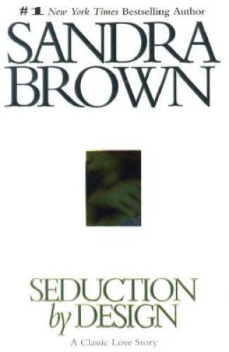 Seduction by Design: A Classic Love Story – Hardcover By Brown, Sandra – GOOD