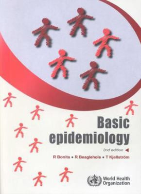 Basic Epidemiology by Bonita, R.; Beaglehole, R.; Kjellström, T.