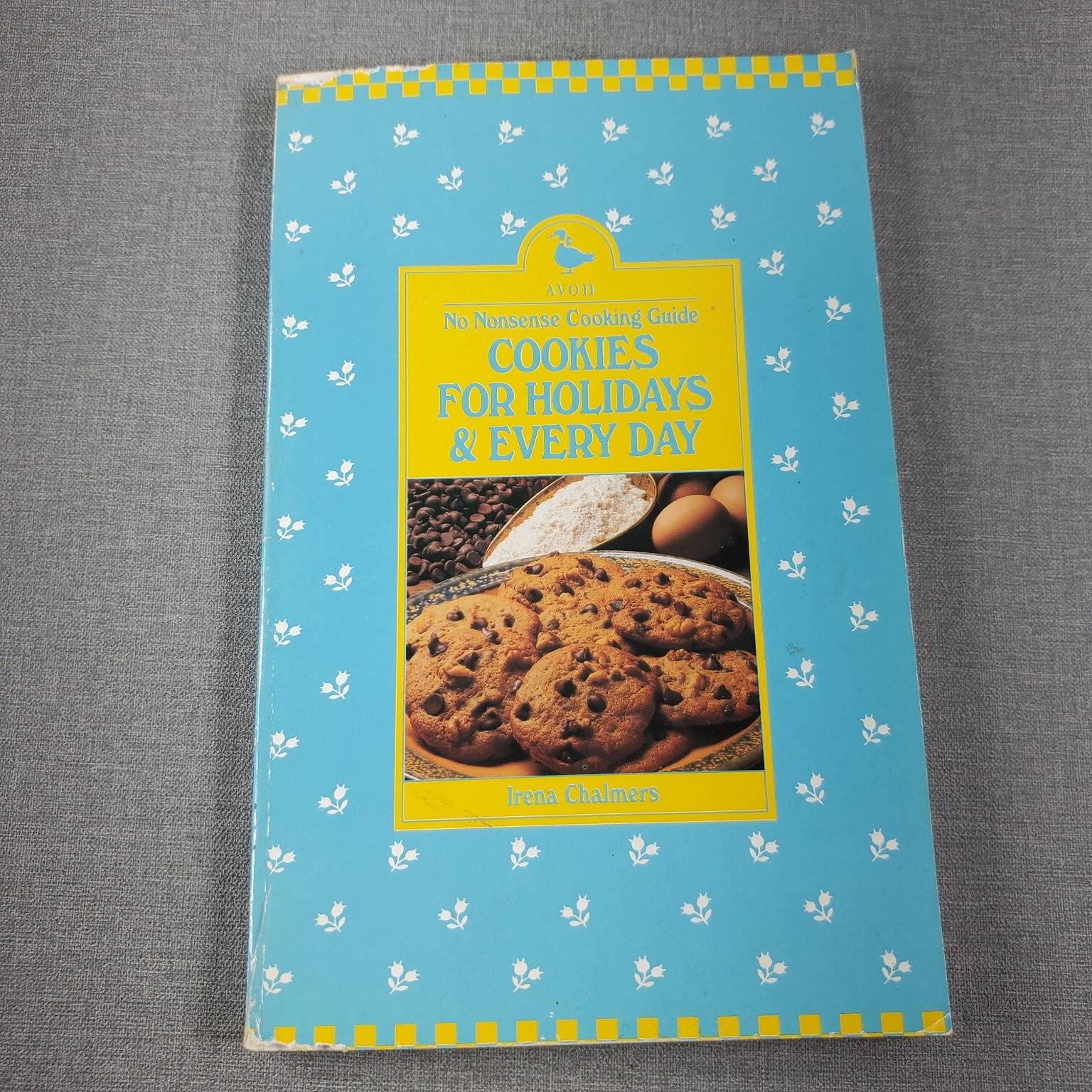 Cookies for Holidays & Every Day Irena Chalmers 1987 Cooking Guide Avon