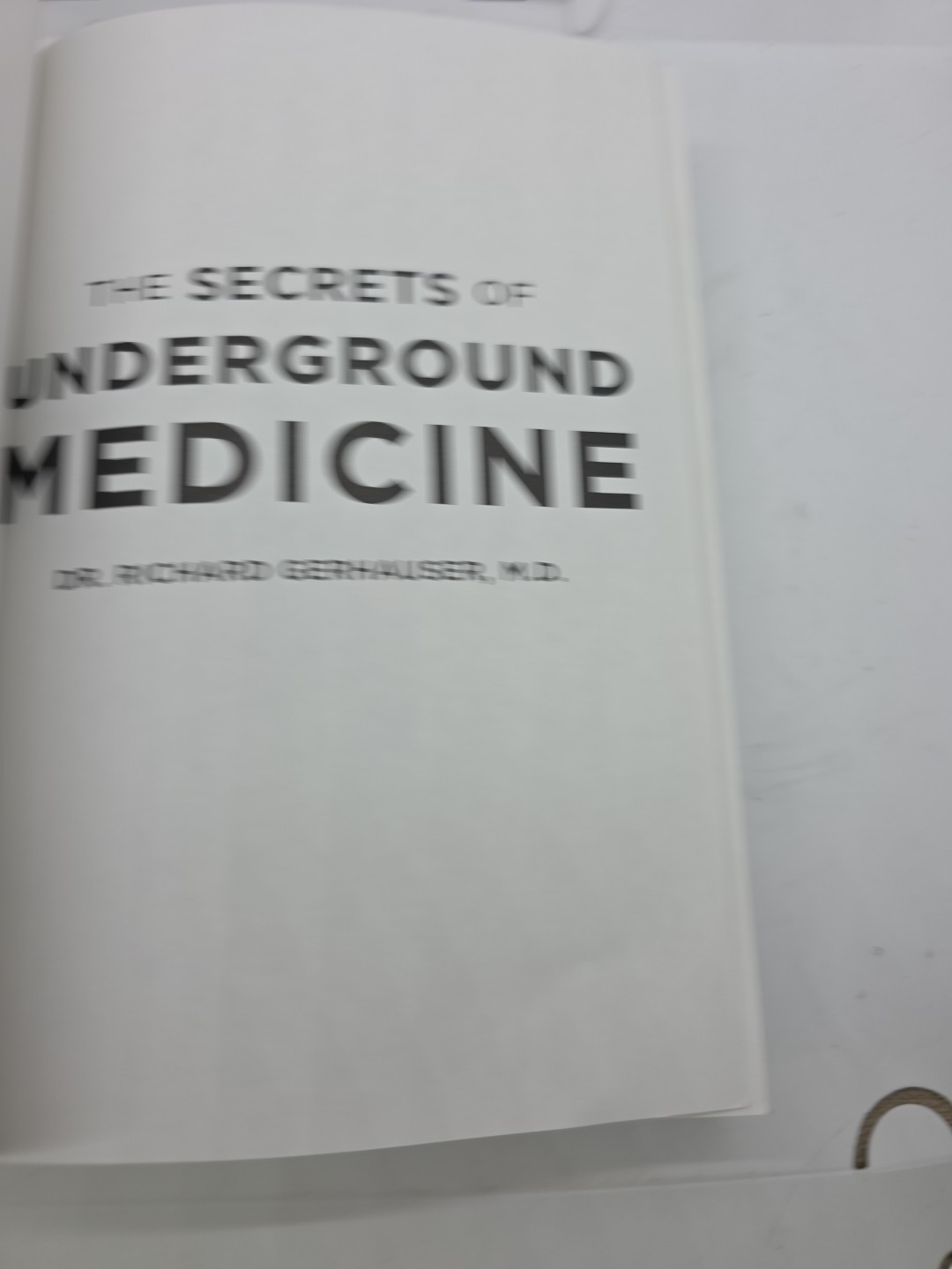 The Secrets of Underground Medicine by Dr. Richard Gerhauser, MD (Paperback)*New