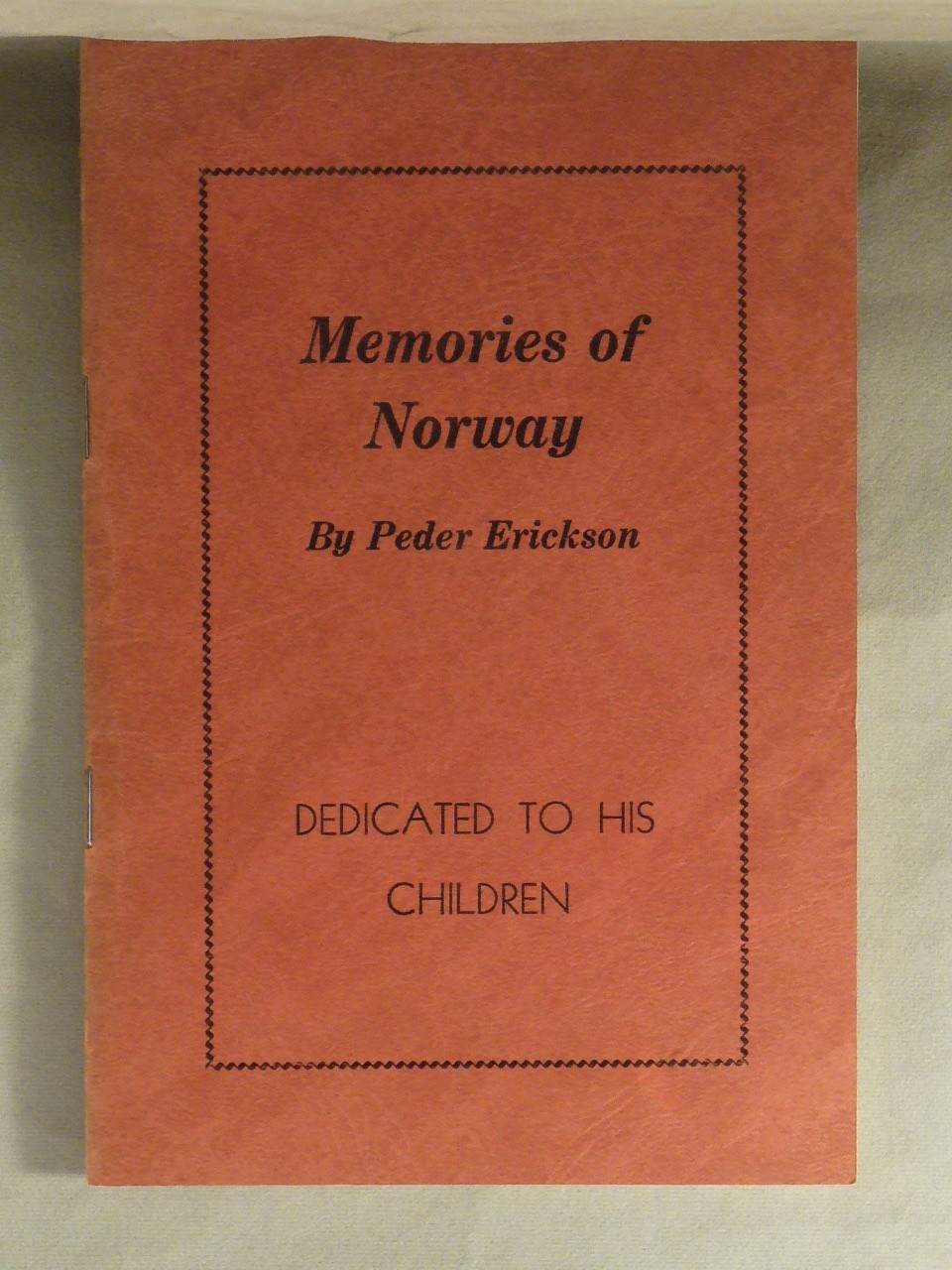MEMORIES OF NORWAY by Peder Erickson, Mini-Booklet, Immigrant Memoir, History
