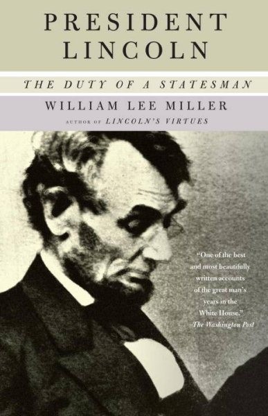 President Lincoln : The Duty of a Statesman, Paperback by Miller, William Lee…