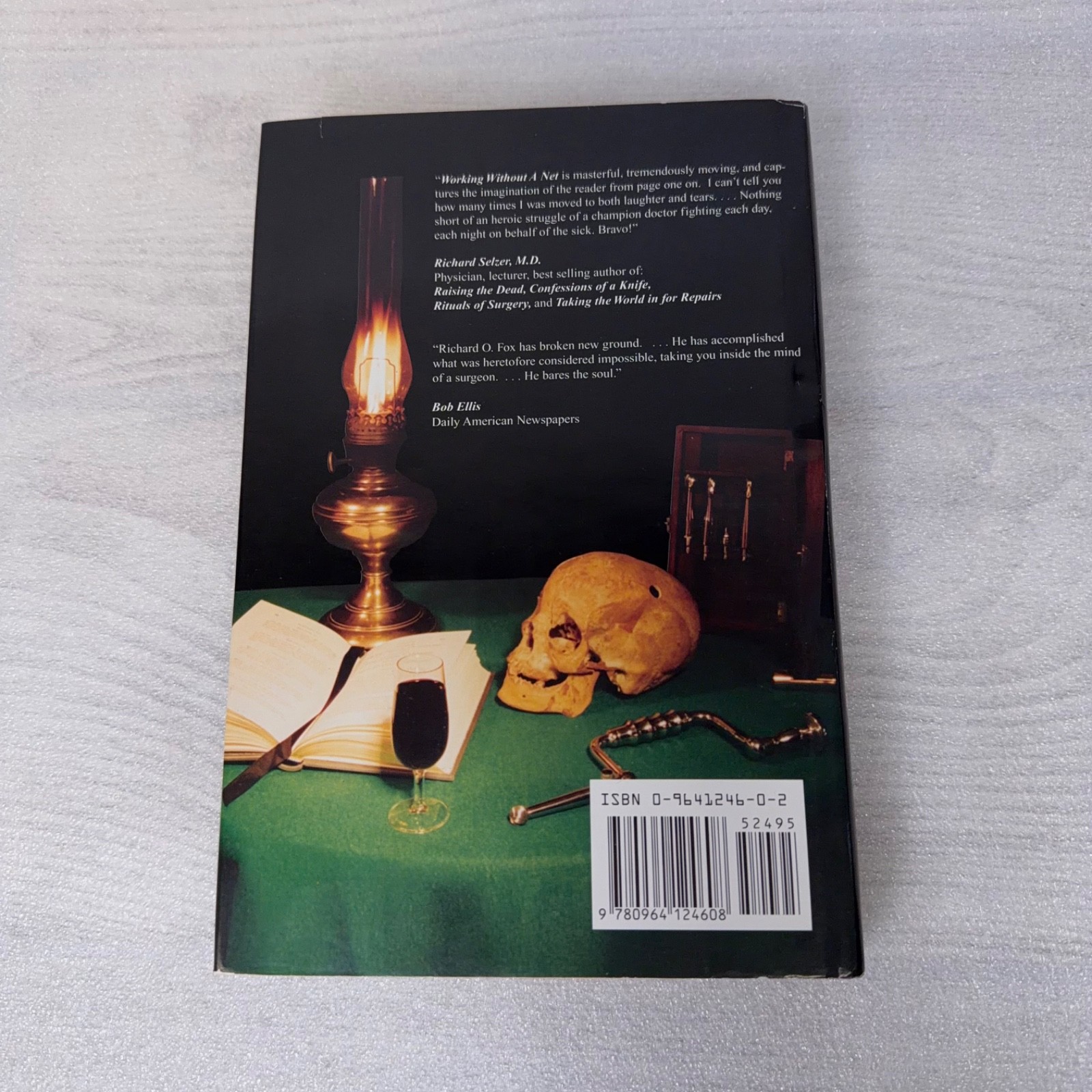 Working Without a Net: Memoirs of a Small Town Surgeon by Richard O Fox, MD HCDJ