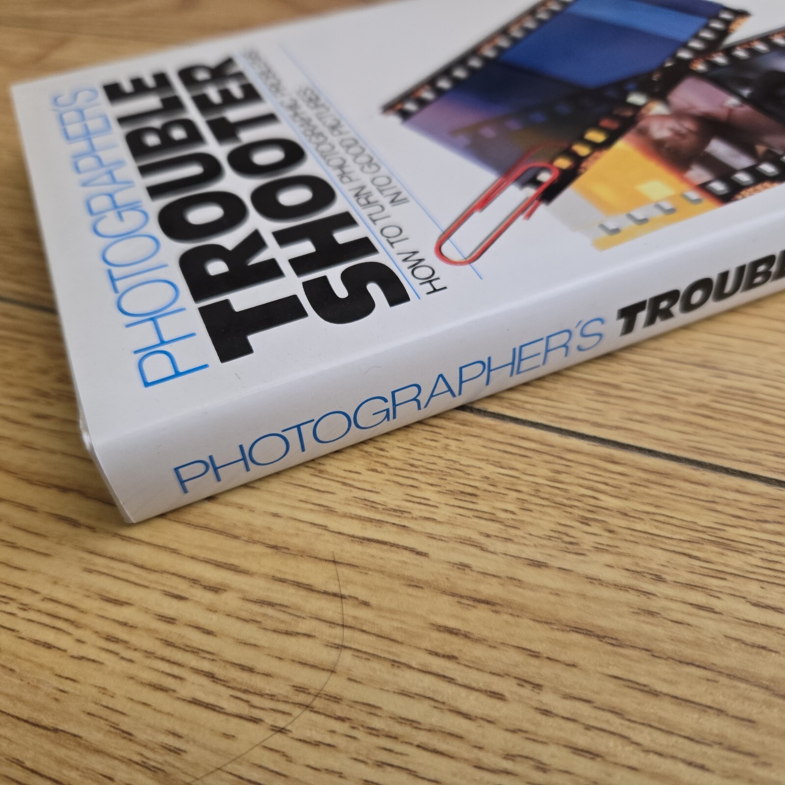 Photographer’s Troubleshooter : Michael Freeman (HARDCOVER Freundlich 1985)