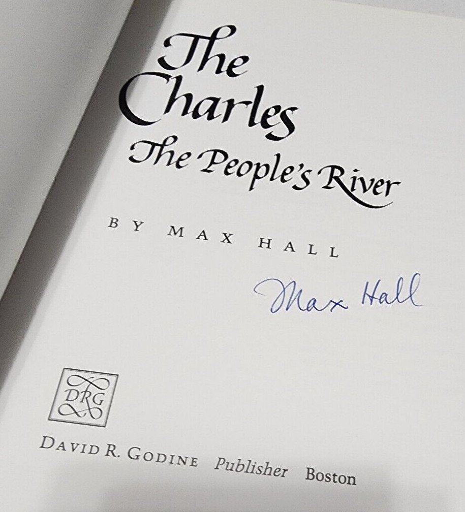 Boston MA Book : Charles the Peoples River Paperback 1986 Signed By Max Hall