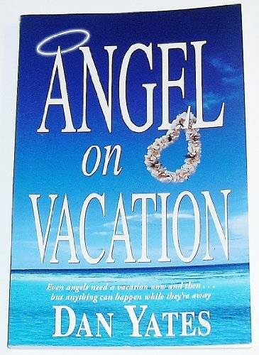 Angel on Vacation: A Novel – Paperback By Yates, Dan – GOOD
